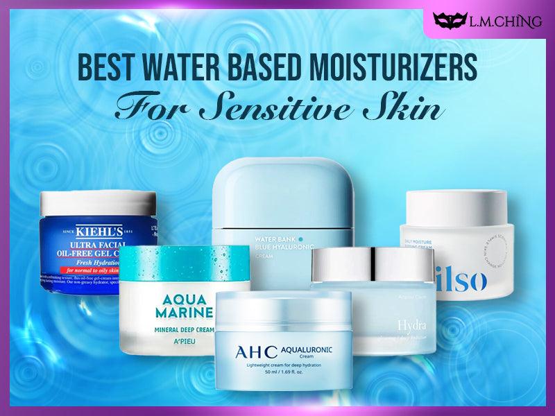 [New] Top 10 Best Water Based Moisturizers for Sensitive Skin (Tested