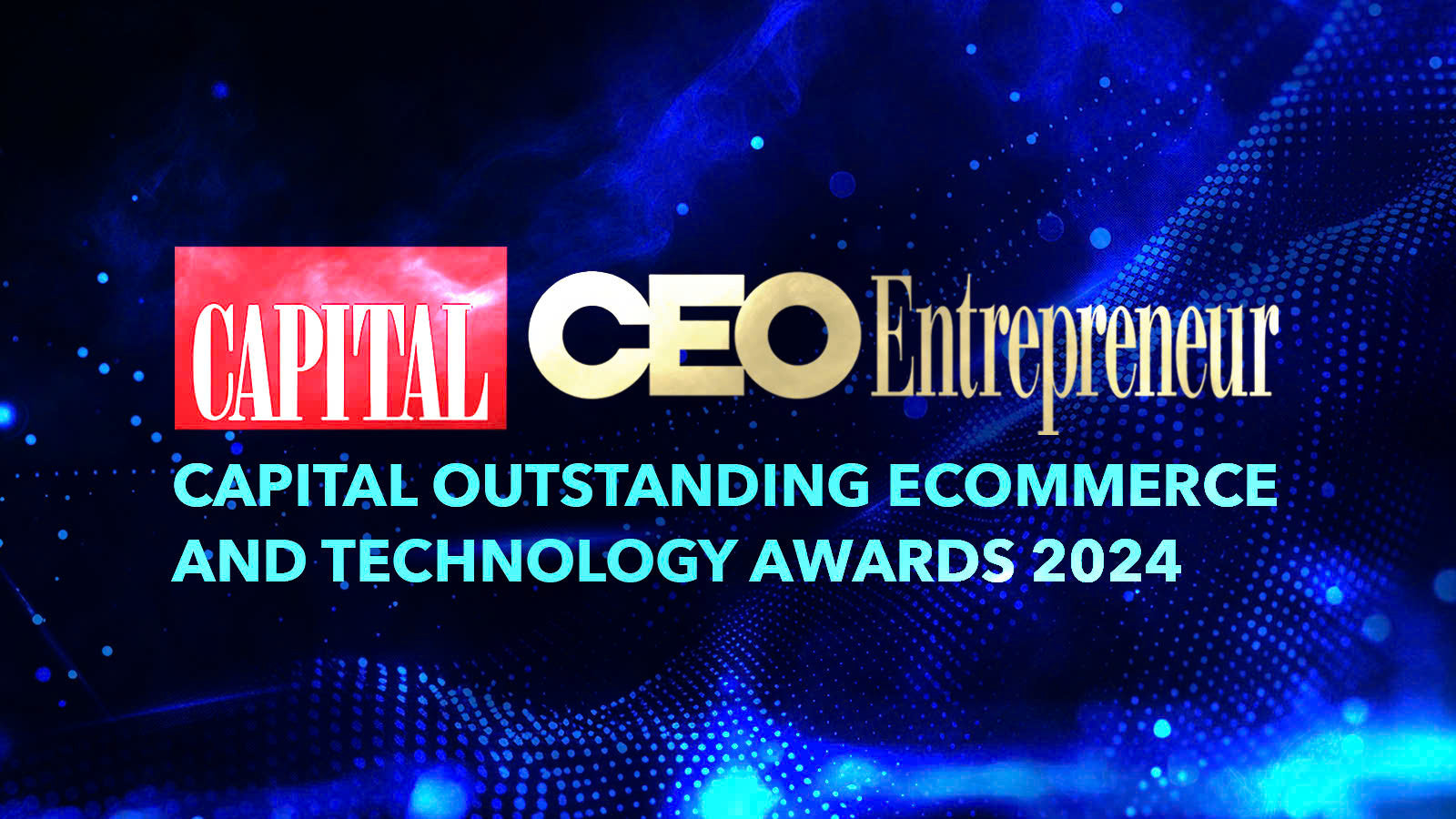 Un Momento de Orgullo: Ganar en los Premios Capital Outstanding eCommerce & Technology 2024
