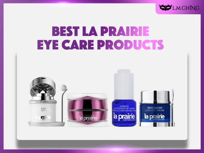 [Review] Top 4 Best La Prairie Eye Care Products for Bright and Smooth Eyes