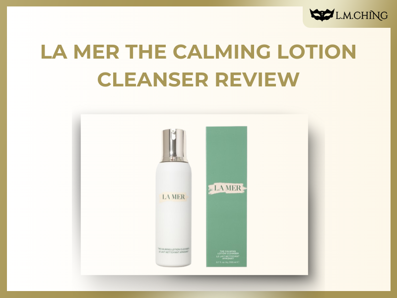 LA MER The Calming Lotion Cleanser Review