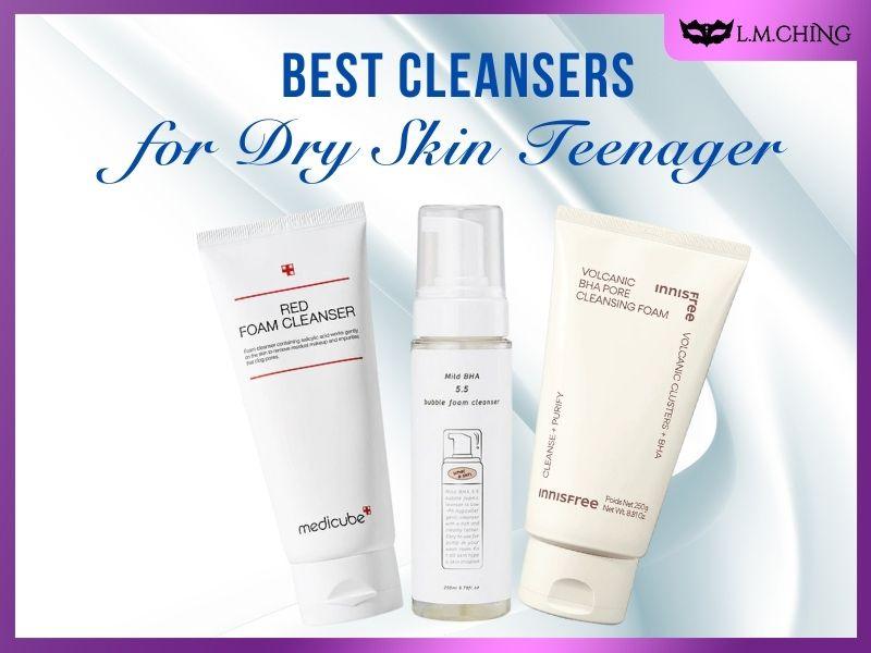 best cleanser for dry skin teenager