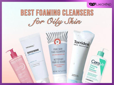 [New] Top 8 Best Foaming Cleansers for Oily Skin (Tested)