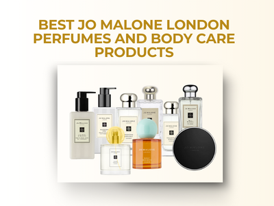 [New] Top 9 Best Jo Malone London Perfumes & Body Care for a Luxurious Scent