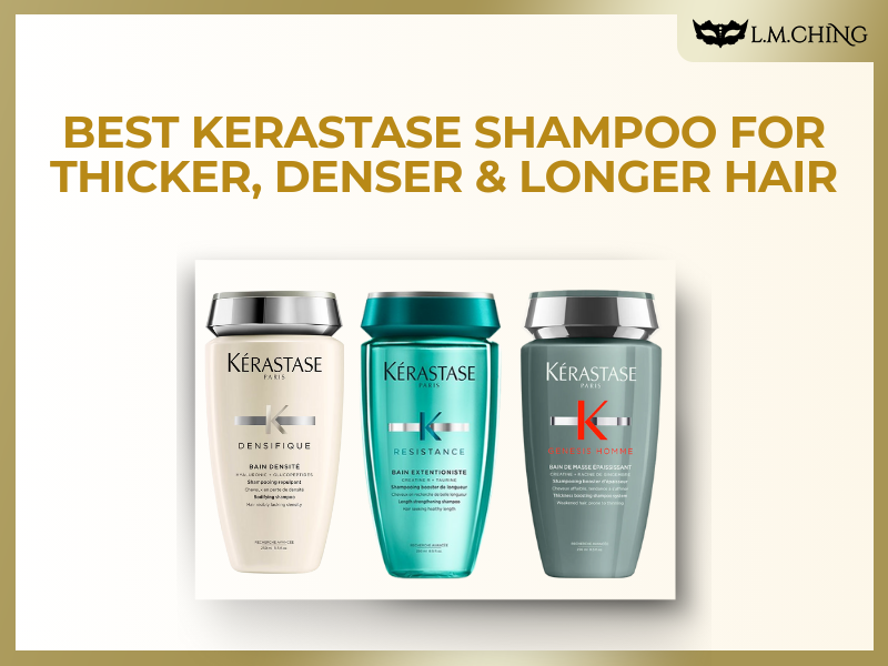 [New] Top 3 KERASTASE Shampoo for Thicker, Denser & Longer Hair