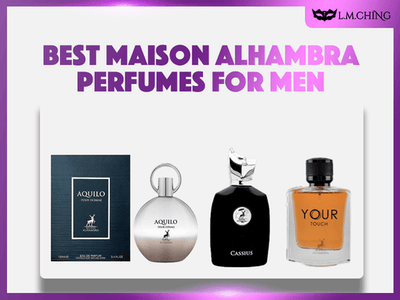 [New] Top 11 Best Maison Alhambra Perfumes for Men, Ultimate Guide 2025