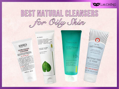 [New] Top 9 Best Natural Cleansers for Oily Skin