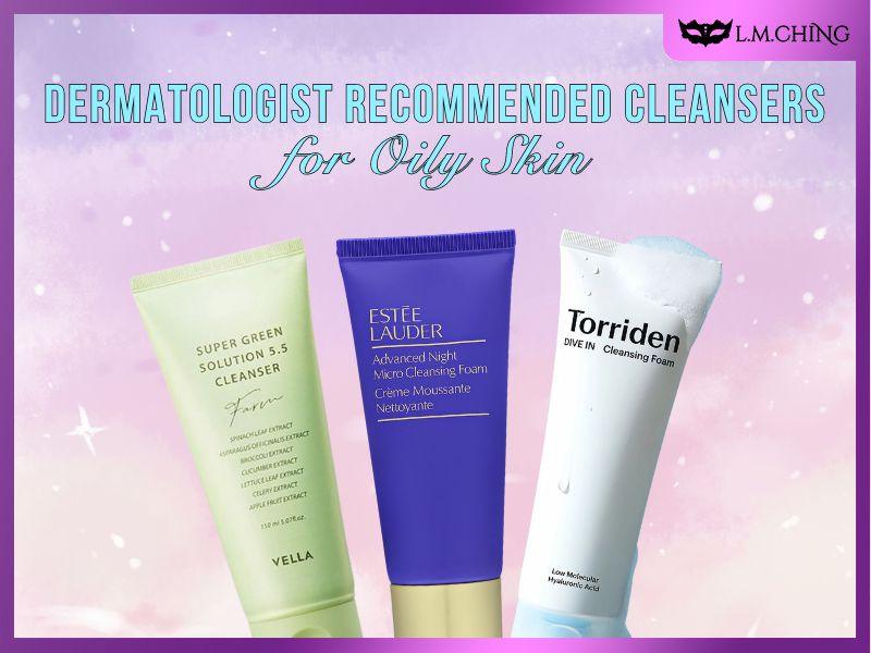 dermatologist recommended cleanser for oily skin