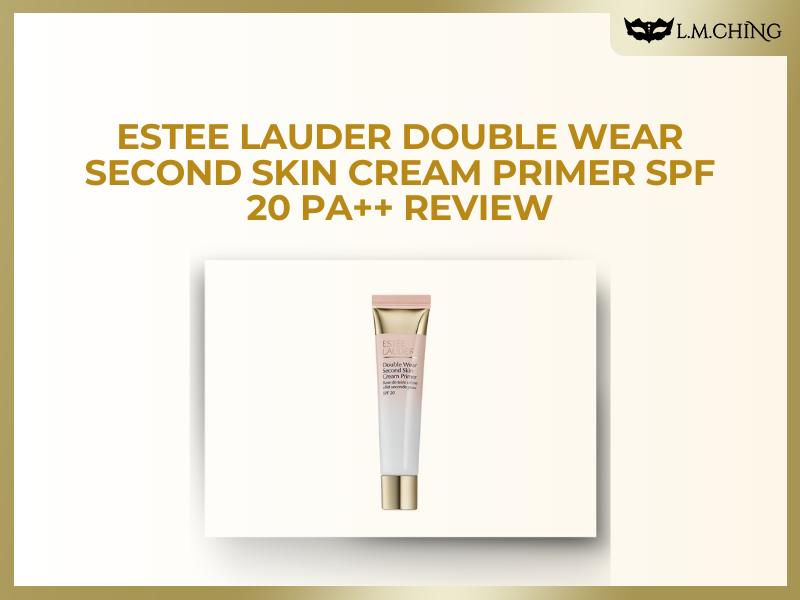 [Review] Estee Lauder Double Wear Second Skin Cream Primer SPF 20 PA++ Review, Smooth Skin Prep and Protection