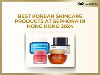 [New] Top 8 Best Korean Skincare Products at Sephora in Hong Kong 2025