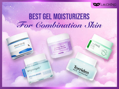 [New] Top 8 Best Gel Moisturizers for Combination Skin (Tested)