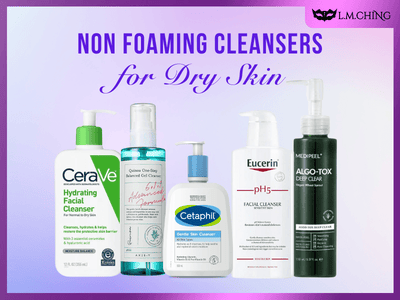 [New] Top 7 Best Non-Foaming Cleansers for Dry Skin