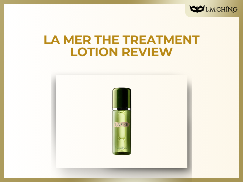 LA MER The Treatment Lotion Review
