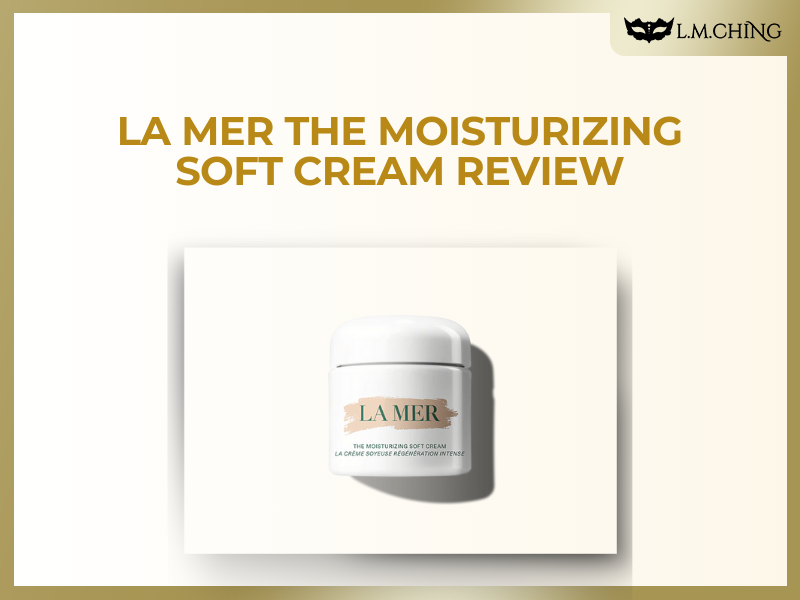 LA MER The Moisturizing Soft Cream Review