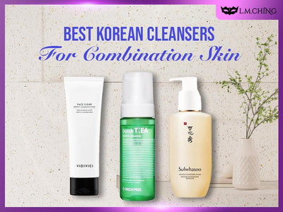 [New] Top 7 Best Korean Cleansers for Combination Skin in 2024