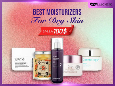 [New] Top 10 Best Moisturizers for Dry Skin under 100 USD
