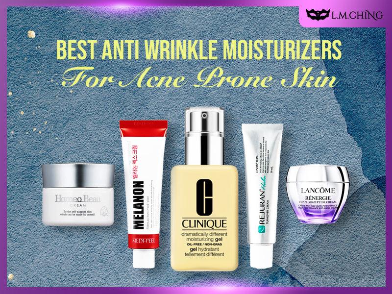 Anti Wrinkle Moisturizers for Acne Prone Skin