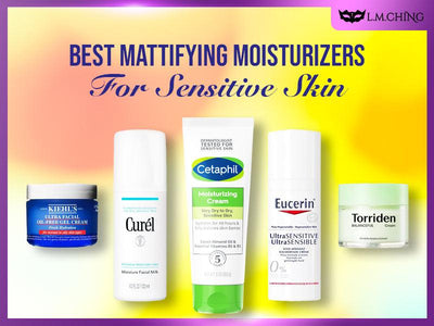 [New] Top 8 Best Mattifying Moisturizers for Sensitive Skin (Tested)