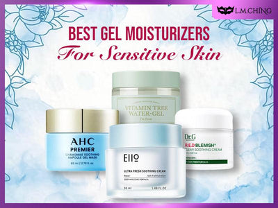 [New] Top 8 Best Gel Moisturizers for Sensitive Skin (Tested)