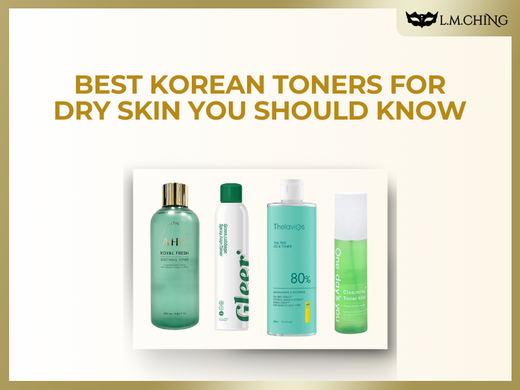 Best Korean Toners for Dry Skin You Should Know
