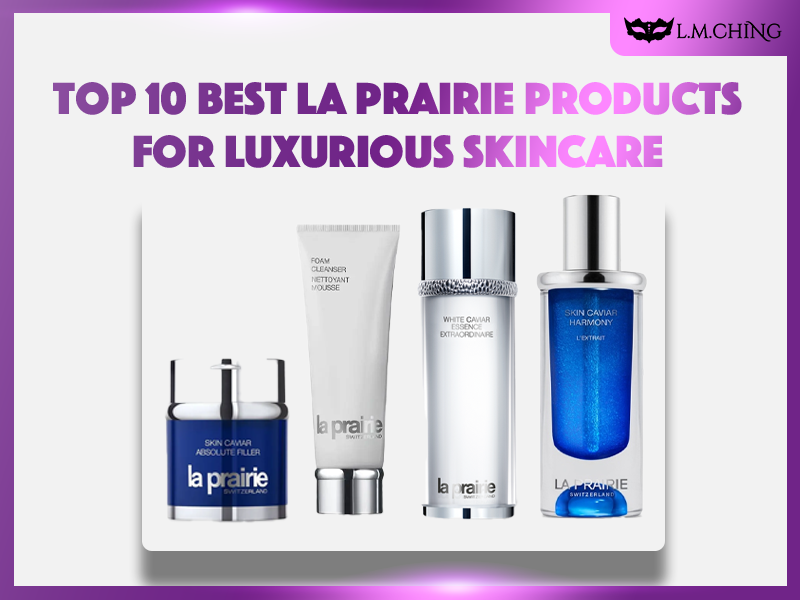 Best La Prairie Products for Luxurious Skincare