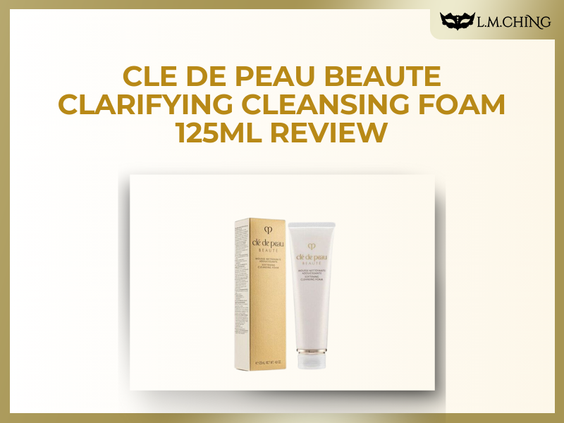 Cle de Peau Beauté Clarifying Cleansing Foam 125ml Review