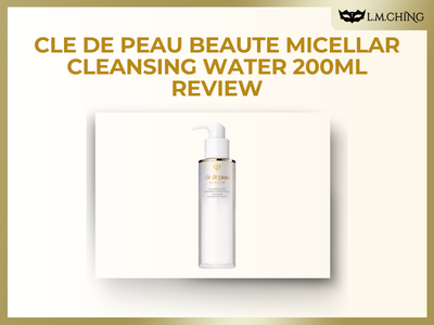 [Review] Cle de Peau Beauté Micellar Cleansing Water 200ml Review, Gentle & Effective Makeup Removal