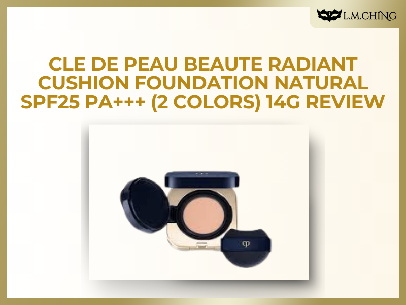 Cle de Peau Beauté Radiant Cushion Foundation Natural SPF25 PA+++ (2 Colors) 14g Review