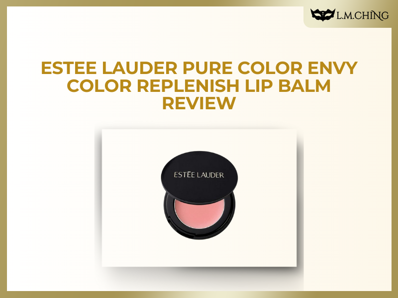 [Review] Estee Lauder Pure Color Envy Color Replenish Lip Balm Review, Hydrating Lip Color Care