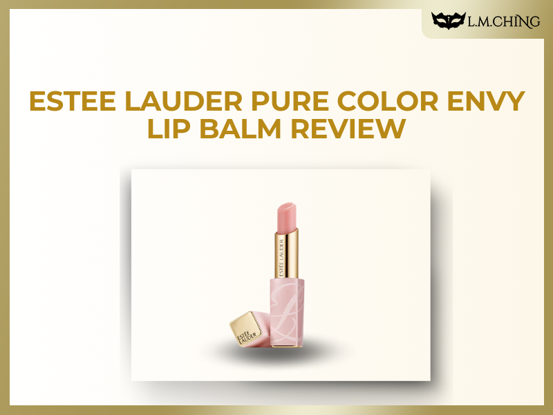 [Review] Estee Lauder Pure Color Envy Lip Balm Review, Nourishing Lip Treatment