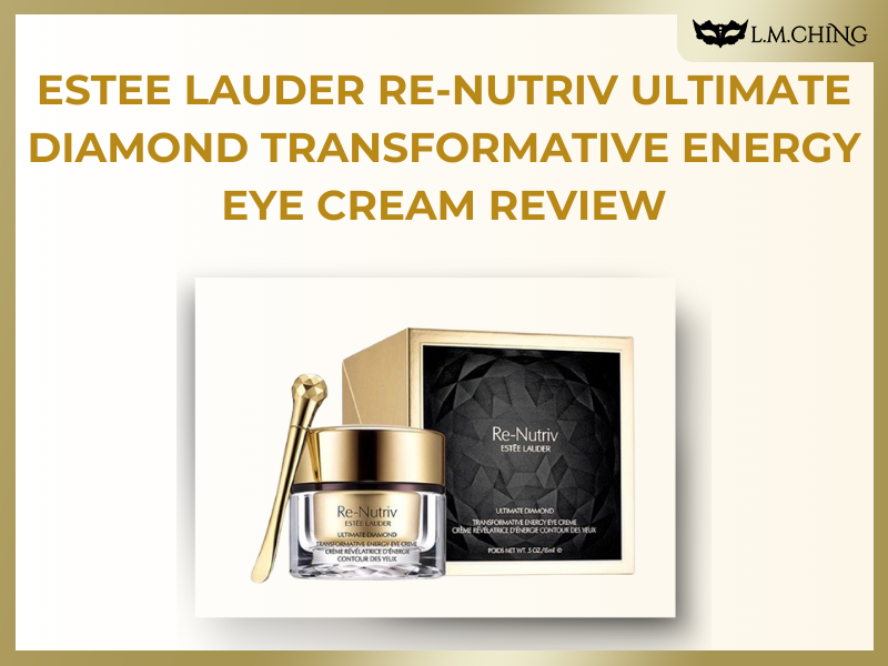[Review] Estee Lauder Re-Nutriv Ultimate Diamond Transformative Energy Eye Cream Review, Luxury Eye Treatment