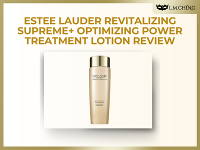 [Review] Estee Lauder Revitalizing Supreme+ Optimizing Power Treatment Lotion Review, Skin Renewal Elixir