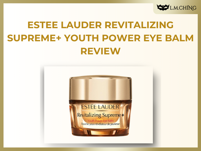 [Review] Estee Lauder Revitalizing Supreme+ Youth Power Eye Balm Review, Targeted Eye Area Renewal