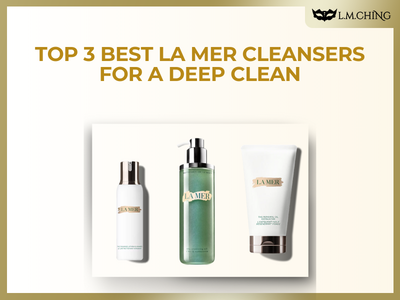 Top 3 Best LA MER Cleansers for a Deep Clean