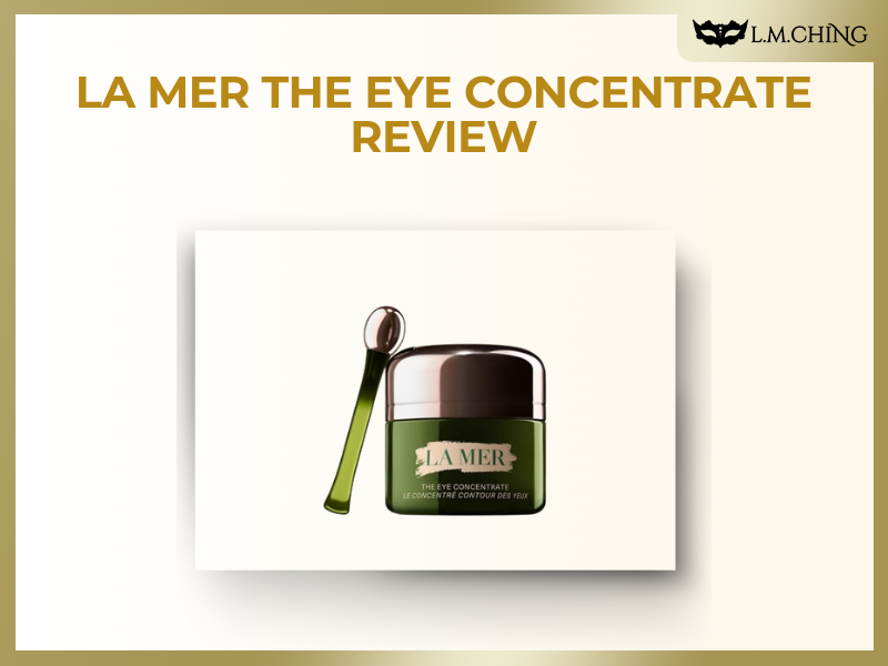 LA MER The Eye Concentrate Review