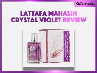 [Review] Lattafa Mahasin Crystal Violet Eau De Parfum 100ml, A Hidden Gem 2024