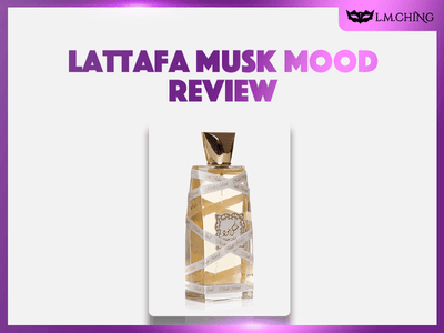 [Review] Lattafa Musk Mood Eau De Parfum 100ml, Setting the Mood 2025