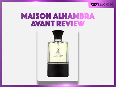 [Review] MAISON ALHAMBRA Avant Eau De Parfum 100ml, Modern Sophistication 2025