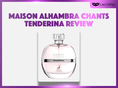 [Review] MAISON ALHAMBRA Chants Tenderina Eau De Parfum 100ml, Gentle Harmony 2025