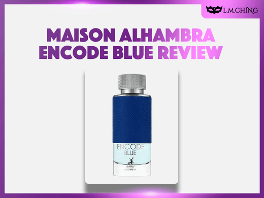 maison alhambra encode blue review
