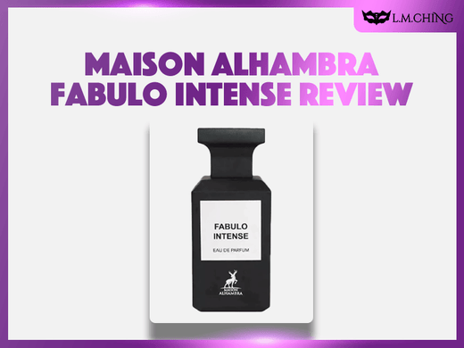 maison alhambra fabulo intense review