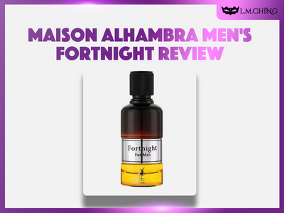 [Review] MAISON ALHAMBRA Men's Fortnight Eau De Parfum 100ml, Two Weeks of Elegance 2025