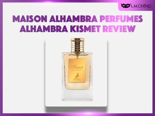 maison alhambra perfumes alhambra kismet review