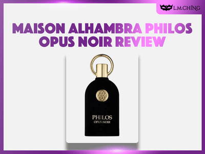 [Review] MAISON ALHAMBRA Philos Opus Noir Eau De Parfum 100ml, Mysterious Depth 2025