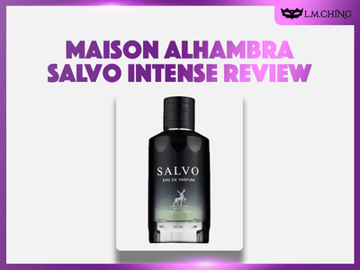 [Review] MAISON ALHAMBRA Salvo Intense Eau De Parfum 100ml, Intensely Bold 2025