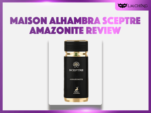 maison alhambra sceptre amazonite review