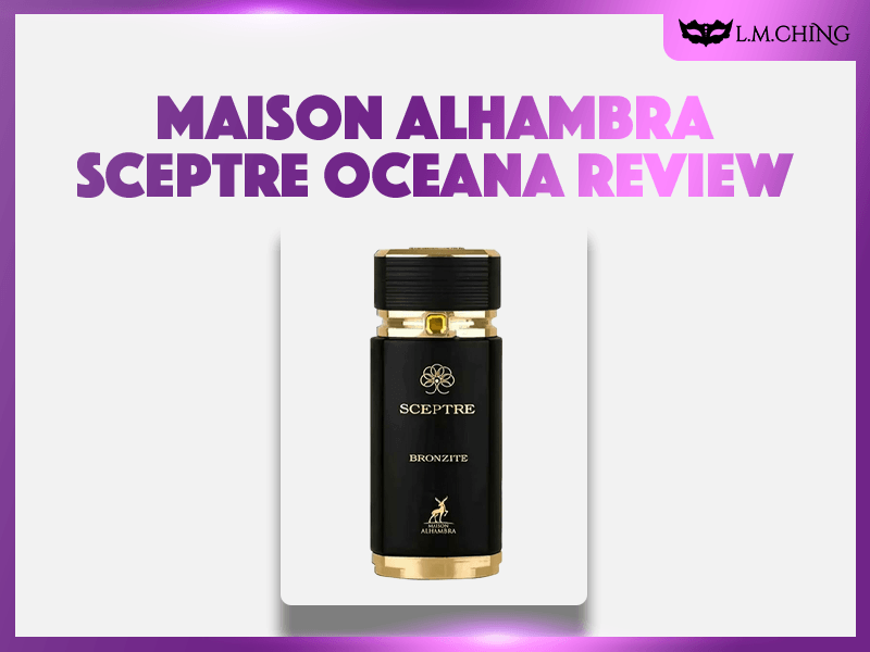 maison alhambra sceptre oceana review