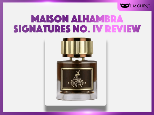 maison alhambra signatures no. iv review