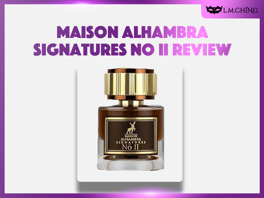 maison alhambra signatures no ii review