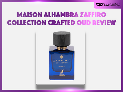 [Review] MAISON ALHAMBRA Zaffiro Collection Crafted Oud Eau De Perfume 100ml, Crafted Luxury 2025