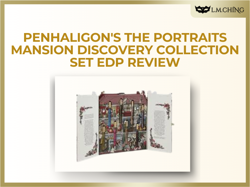 [Review] PENHALIGON'S The Portraits Mansion Discovery Collection Set EDP, Bold Fragrances for Exploration